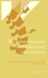 Rückenschmerzen verstehen und überwinden