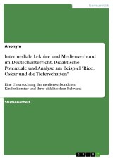 Intermediale Lektüre und Medienverbund im Deutschunterricht. Didaktische Potenziale und Analyse am Beispiel 