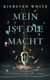 Mein ist die Macht - Die Eroberer-Trilogie, Band 2