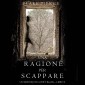 Una Ragione per Scappare (Un Mistero di Avery Black - Libro 2)