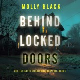 Behind Locked Doors (An Elise Close Psychological Thriller-Book Five) A thoroughly exciting psychological thriller packed with suspense and twists