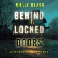 Behind Locked Doors (An Elise Close Psychological Thriller-Book Five) A thoroughly exciting psychological thriller packed with suspense and twists