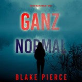 Ganz Normal (Ein Faith Bold Fbi-Thriller - Band 4)