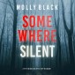 Somewhere Silent (A Piper Woods FBI Suspense Thriller-Book Eight)