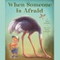 When Someone Is Afraid