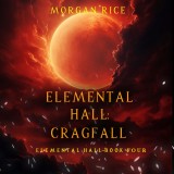 Cragfall (Elemental Hall-Book Four)