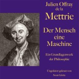 De la Mettrie: Der Mensch eine Maschine