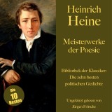 Heinrich Heine: Meisterwerke der Poesie. Die zehn besten politischen Gedichte und Balladen