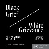 Black Grief/White Grievance