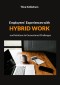 Employees' Experiences with Hybrid Work