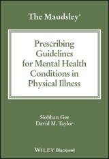 The Maudsley Prescribing Guidelines for Mental Health Conditions in Physical Illness