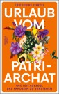 Urlaub vom Patriarchat