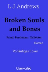 Broken Souls and Bones - Feind. Beschützer. Geliebter.