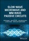 Slow-wave Microwave and mm-wave Passive Circuits