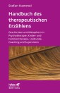 Handbuch des therapeutischen Erzählens (Leben lernen, Bd. 221)