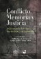 Conflicto, memoria y justicia