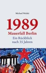 1989 Mauerfall Berlin