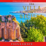 Una Villa in Sicilia: Fichi con cadavere (Un giallo con cani e gatti - Libro 2)