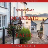 Incastrato da un falso (Un giallo intimo e leggero di Lacey Doyle-Libro 8)