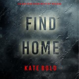 Find Home (An Addison Shine FBI Suspense Thriller-Book 4)