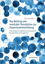 Der Beitrag von mentaler Simulation zur Expertiseentwicklung