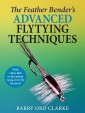 The Feather Bender's Advanced Flytying Techniques