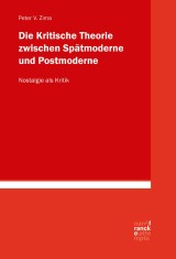 Die Kritische Theorie zwischen Spätmoderne und Postmoderne: Nostalgie als Kritik