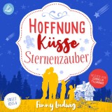 Hoffnung Küsse Sternenzauber: (Sweet Kiss