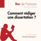 Comment rédiger une dissertation? (Fiche de cours)