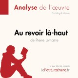 Au revoir là-haut de Pierre Lemaitre (Analyse d'oeuvre)