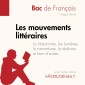 Les mouvements littéraires - Le classicisme, les Lumières, le romantisme, le réalisme et bien d'autres (Fiche de révision)