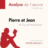 Pierre et Jean de Guy de Maupassant (Analyse de l'oeuvre)