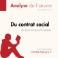 Du contrat social de Jean-Jacques Rousseau (Fiche de lecture)