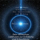 Die Sieben Schlüssel des Universums zum Erfolg