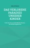 Das verlorene Paradies unserer Kinder