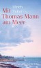 Mit Thomas Mann am Meer