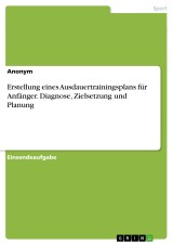 Erstellung eines Ausdauertrainingsplans für Anfänger. Diagnose, Zielsetzung und Planung