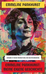 Emmeline Pankhurst: Meine eigene Geschichte