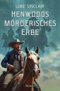 Henwoods mörderisches Erbe