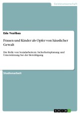 Frauen und Kinder als Opfer von häuslicher Gewalt