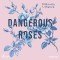 Dangerous Roses