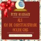 Peter Rosegger: Als ich die Christtagsfreude holen ging