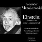 Alexander Moszkowski: Einstein - Einblicke in seine Gedankenwelt