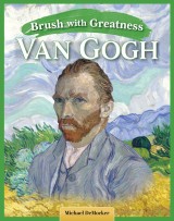 Brush with Greatness: Vincent van Gogh