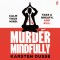 Murder Mindfully