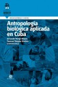 Antropología biológica aplicada en Cuba