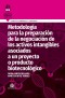 Metodología para la preparación de la negociación de los activos intangibles asociados a un proyecto o producto biotecnológico