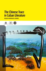 The Chinese Trace in Cuban Literature