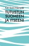 Tutustun Suomeen ja itseeni