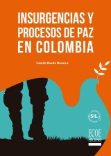 Insurgencias y procesos de paz en Colombia